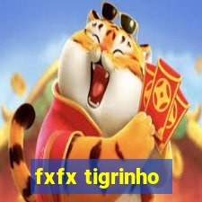 fxfx tigrinho